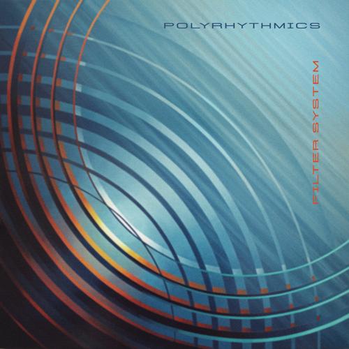 Polyrhythmics - Filter System